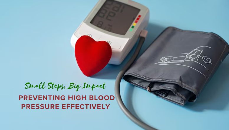 Small Steps, Big Impact: Preventing High Blood Pressure Effectively