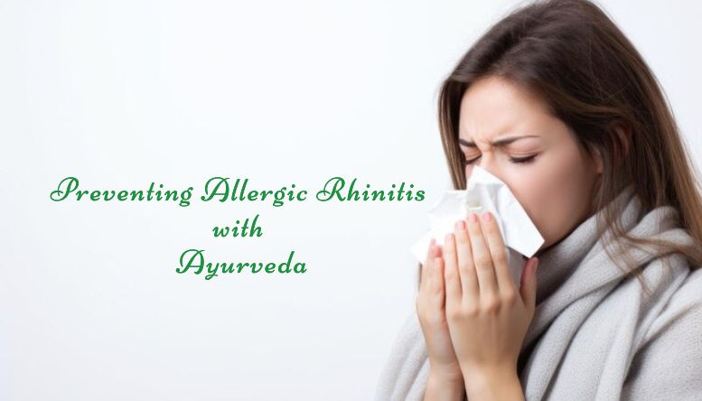 Preventing Allergic Rhinitis Complications with Ayurvedic Practices