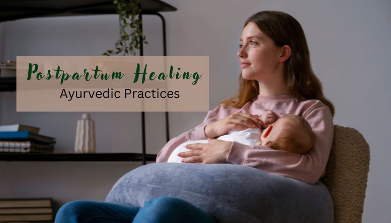 Nurturing the New Mother: Ayurvedic Practices for Postpartum Mental Health
