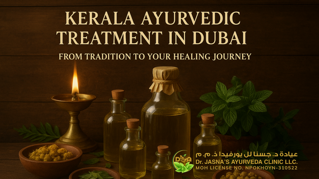 Kerala Ayurvedic Treatment in Dubai  From Tradition to Your Healing Journey-