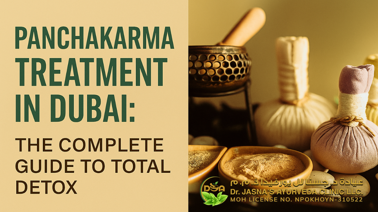 Panchakarma Treatment  Dubai: The Complete Guide to Total Detox