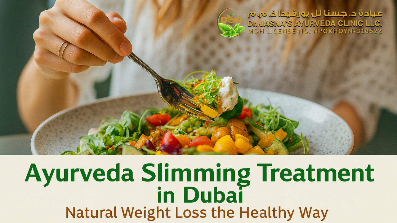Ayurveda Slimming Treatment in Dubai – Natural Weight Loss the Healthy Way